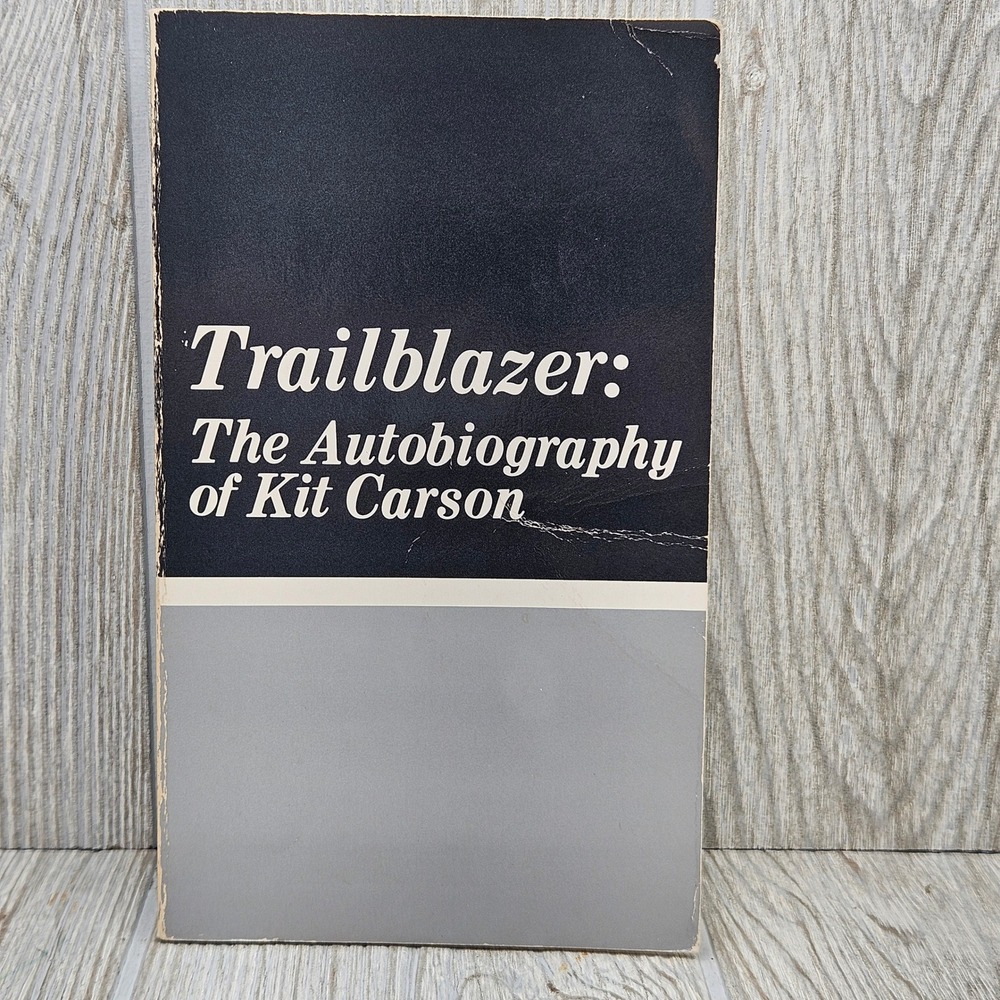 Trailblazer The Autobiography of Kit Carson 1983 Chelsea House Softcover Book